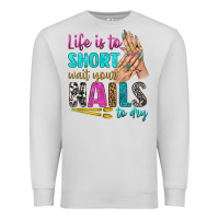Dove Grey life is to short wait your nails to dry bbs Premium Sweatshirt - BundleAndBundleShop