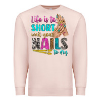 Pale Pink life is to short wait your nails to dry bbs Premium Sweatshirt - BundleAndBundleShop