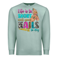 Seafoam life is to short wait your nails to dry bbs Premium Sweatshirt - BundleAndBundleShop
