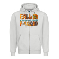 Fall Is My Second Favorite F Word Zipper Hoodie | Teevron