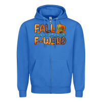 True Royal fall is my second favorite f word Zipper Hoodie - Zillion Design Studio