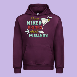 I Have Mixed Drinks About Feeling Urban Hoodie Designed By Maliassmallbusiness