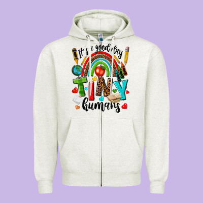 It S A Good Day Tiny Humans Zipper Hoodie Designed By Texasbilliewilder