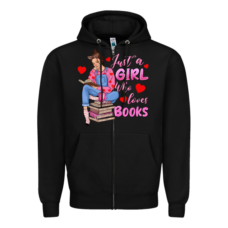 Just A Girl Who Loves Books Zipper Hoodie by texasbilliewilder | Teevron