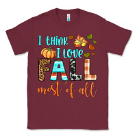 Burgundy i think i love fall most of all Classic Tee - BundleAndBundleShop