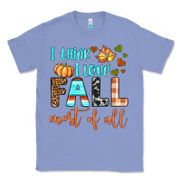 Colony Blue i think i love fall most of all Classic Tee - BundleAndBundleShop