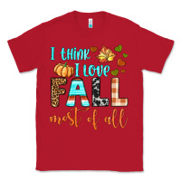 Red i think i love fall most of all Classic Tee - BundleAndBundleShop