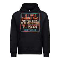 Black if i was skinny and mentally stable i'd be unstopp Urban Hoodie - MaliasSmallBusiness