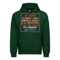 Forest Green if i was skinny and mentally stable i'd be unstopp Urban Hoodie - MaliasSmallBusiness