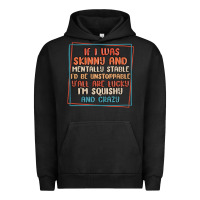 Pigment Black if i was skinny and mentally stable i'd be unstopp Urban Hoodie - MaliasSmallBusiness