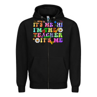Black its me hi im the teacher its me Zipper Hoodie - texasbilliewilder