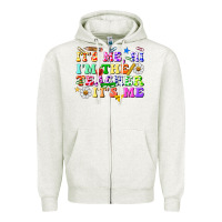 Oatmeal Heather its me hi im the teacher its me Zipper Hoodie - texasbilliewilder