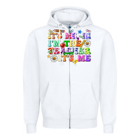 White its me hi im the teacher its me Zipper Hoodie - texasbilliewilder