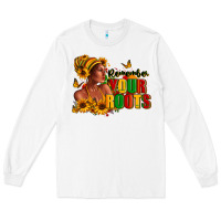 White Remember your roots Afro American Long Sleeve Tee - RanaPortraitStore