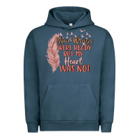 Pigment Midnight Navy your wings were ready but my heart was not Urban Hoodie - MaliasSmallBusiness