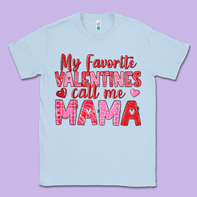Classic Tee my favorite valentines call me mama