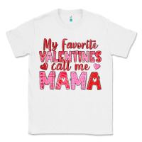 White my favorite valentines call me mama Classic Tee - texasbilliewilder