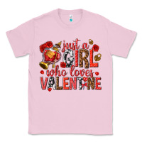 Bubblegum Pink just a girl who loves valentine Classic Tee - texasbilliewilder