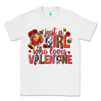 White just a girl who loves valentine Classic Tee - texasbilliewilder
