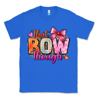 True Royal that bow though Classic Tee - Zillion Design Studio