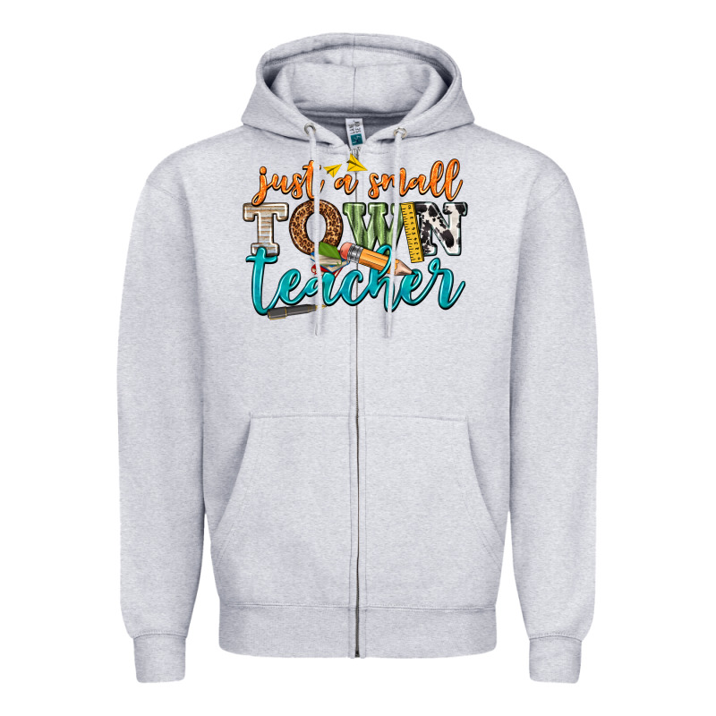 Just A Small Town Teacher Zipper Hoodie by texasbilliewilder | Teevron