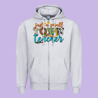 Just A Small Town Teacher Zipper Hoodie Designed By Texasbilliewilder