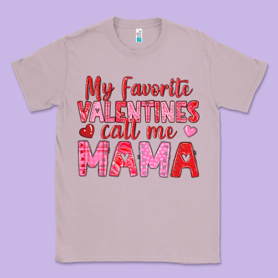 Classic Tee my favorite valentines call me mama