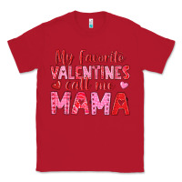 Red my favorite valentines call me mama Classic Tee - texasbilliewilder