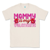 Natural mommy is valentine Classic Tee - texasbilliewilder