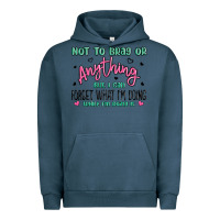 Pigment Midnight Navy not to brag or anything but i can forget what im d Urban Hoodie - MaliasSmallBusiness