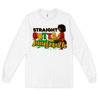 White Straight outta Juneteenth Long Sleeve Tee - RanaPortraitStore