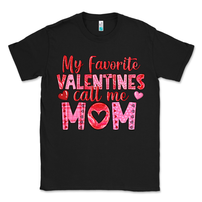 My Favorite Valentine Call Me Mom Classic Tee by texasbilliewilder | Teevron