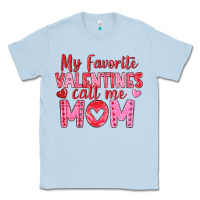Dusty Blue my favorite valentine call me mom Classic Tee - texasbilliewilder
