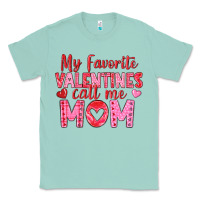 Seafoam my favorite valentine call me mom Classic Tee - texasbilliewilder