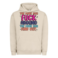 Pigment French Oak the more you fuck around the more you find out Urban Hoodie - MaliasSmallBusiness