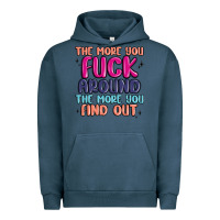 Pigment Midnight Navy the more you fuck around the more you find out Urban Hoodie - MaliasSmallBusiness