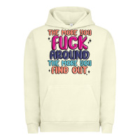 Pigment Pistachio the more you fuck around the more you find out Urban Hoodie - MaliasSmallBusiness