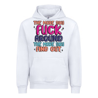 White the more you fuck around the more you find out Urban Hoodie - MaliasSmallBusiness