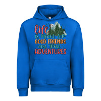 Life Is Meant For Good Friends And Great Adventure Urban Hoodie | Teevron