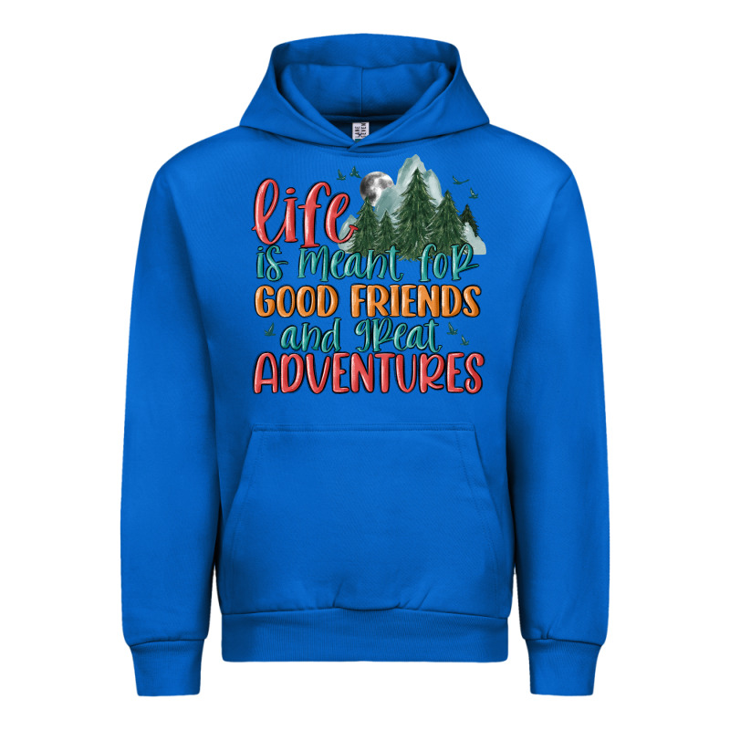 Life Is Meant For Good Friends And Great Adventure Urban Hoodie by MaliasSmallBusiness | Teevron