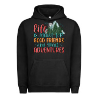 Pigment Black life is meant for good friends and great adventure Urban Hoodie - MaliasSmallBusiness