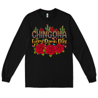 Black Chingona every damn day Long Sleeve Tee - RanaPortraitStore