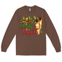 Chestnut Daddy's taquito Long Sleeve Tee - RanaPortraitStore