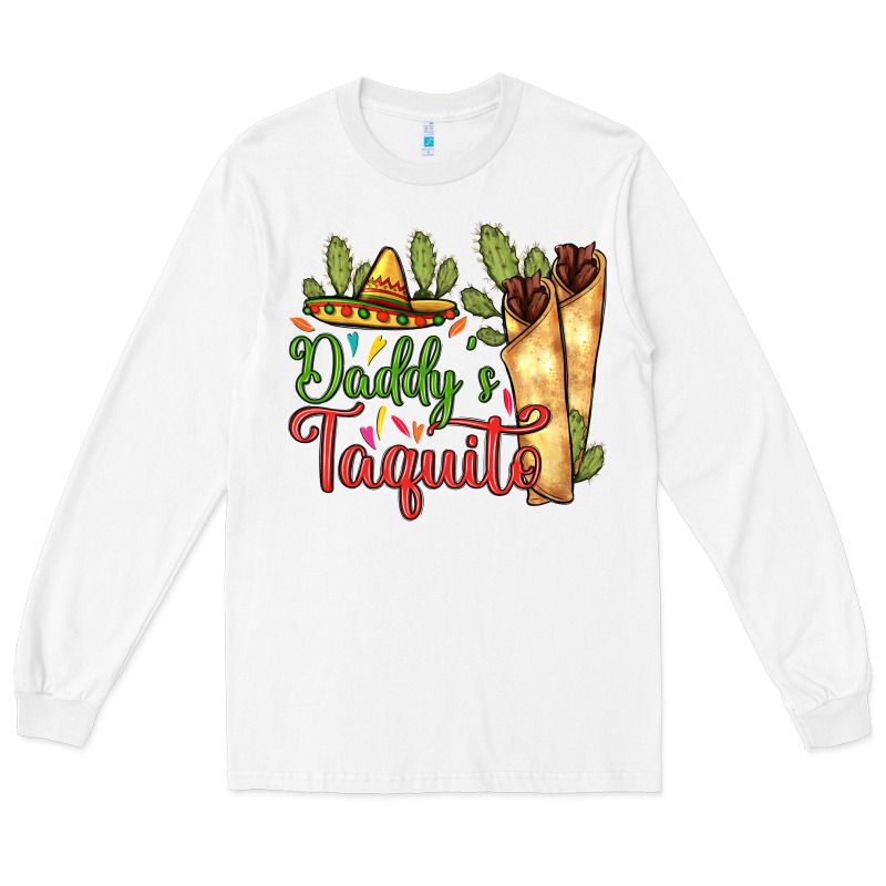 Daddy's Taquito Long Sleeve Tee by RanaPortraitStore | Teevron