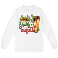 White Daddy's taquito Long Sleeve Tee - RanaPortraitStore