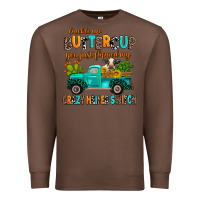 Chestnut buckle up buttercup you just flipped my crazy heif Premium Sweatshirt - AdoDesignShop