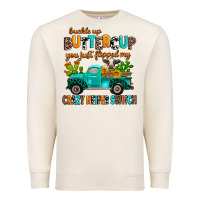Sandshell buckle up buttercup you just flipped my crazy heif Premium Sweatshirt - AdoDesignShop