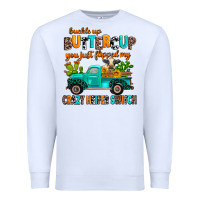 White buckle up buttercup you just flipped my crazy heif Premium Sweatshirt - AdoDesignShop