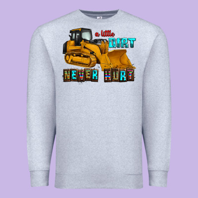 A Little Dirt Never Hurt Premium Sweatshirt Designed By Adodesignshop
