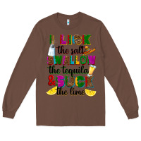 Chestnut I lick the salt swallow the tequila Long Sleeve Tee - RanaPortraitStore